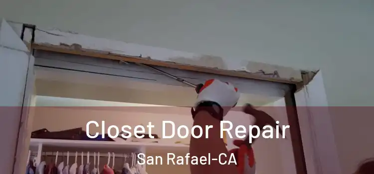 Closet Door Repair San Rafael-CA
