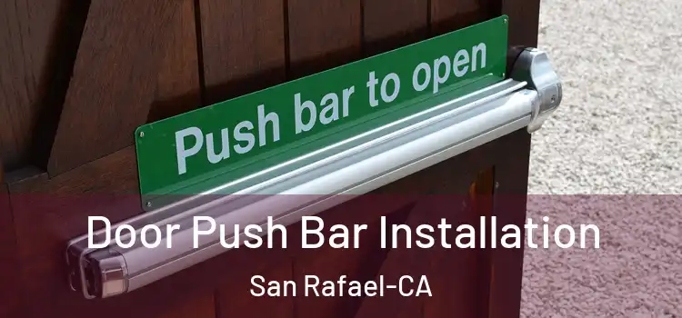  Door Push Bar Installation San Rafael-CA