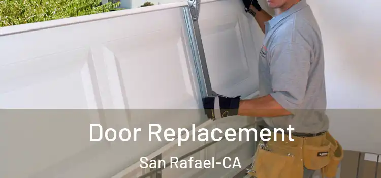  Door Replacement San Rafael-CA