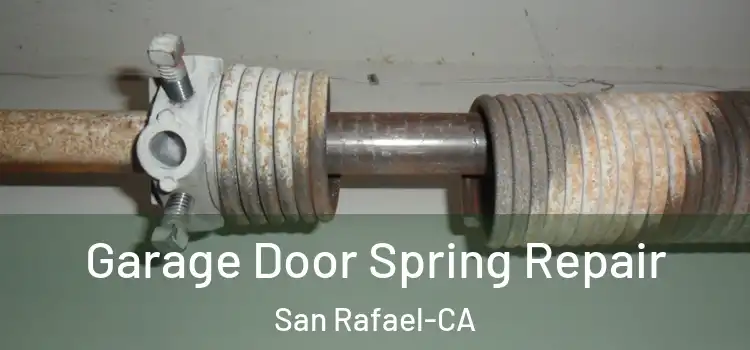  Garage Door Spring Repair San Rafael-CA