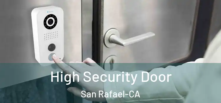  High Security Door San Rafael-CA