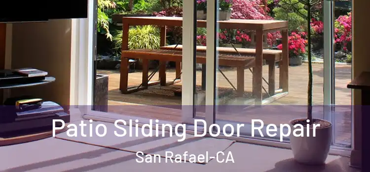  Patio Sliding Door Repair San Rafael-CA